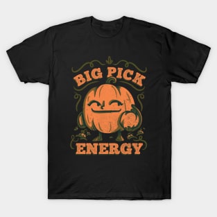 Funny Pumpkin - Big Pick Energy Pumpkin Picking T-Shirt